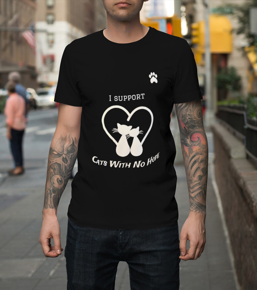 I Support Cats With No Home Heart Paw Feline Welfare Rescue Mission T-Shirt