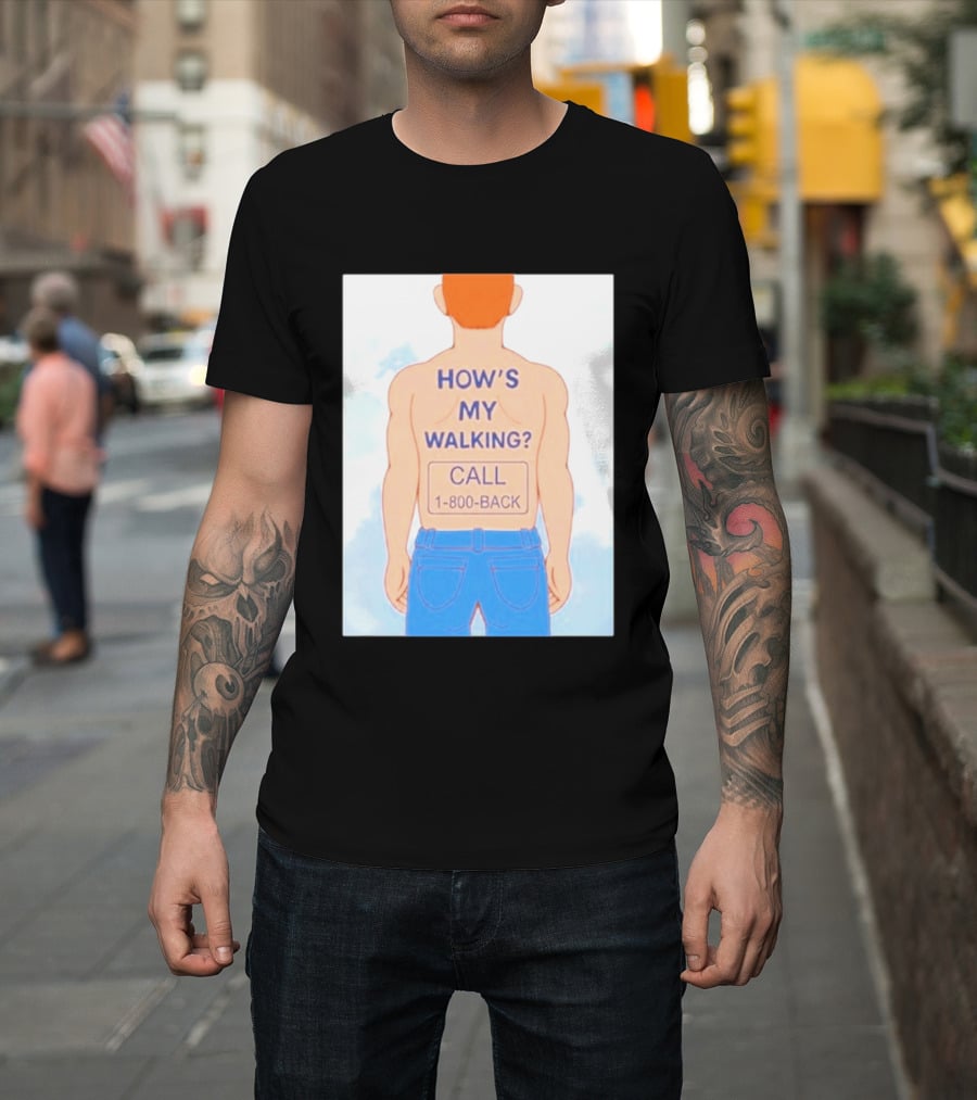 How's My Walking Call 1 800 Back Torso Man Blue Jeans T-Shirt