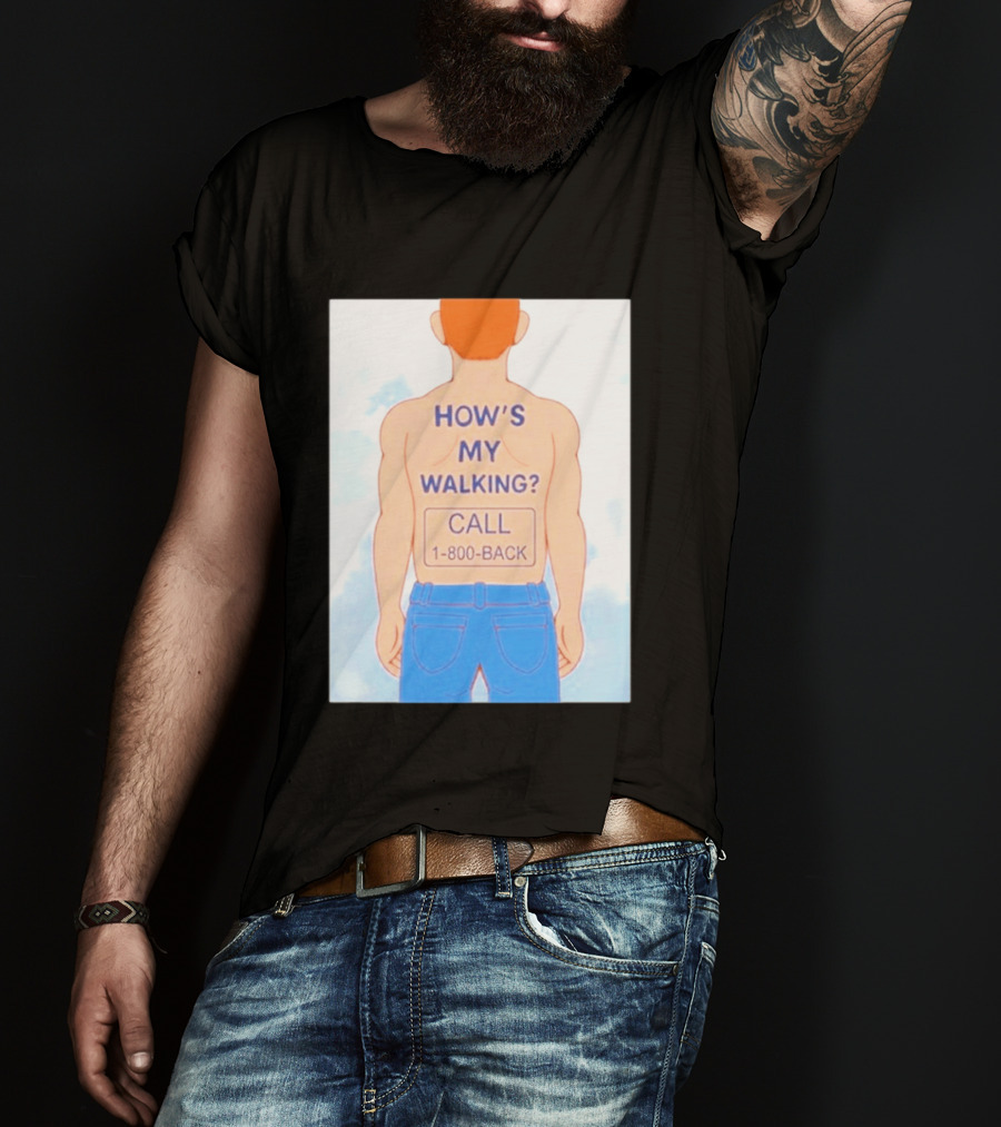 How's My Walking Call 1 800 Back Torso Man Blue Jeans T-Shirt
