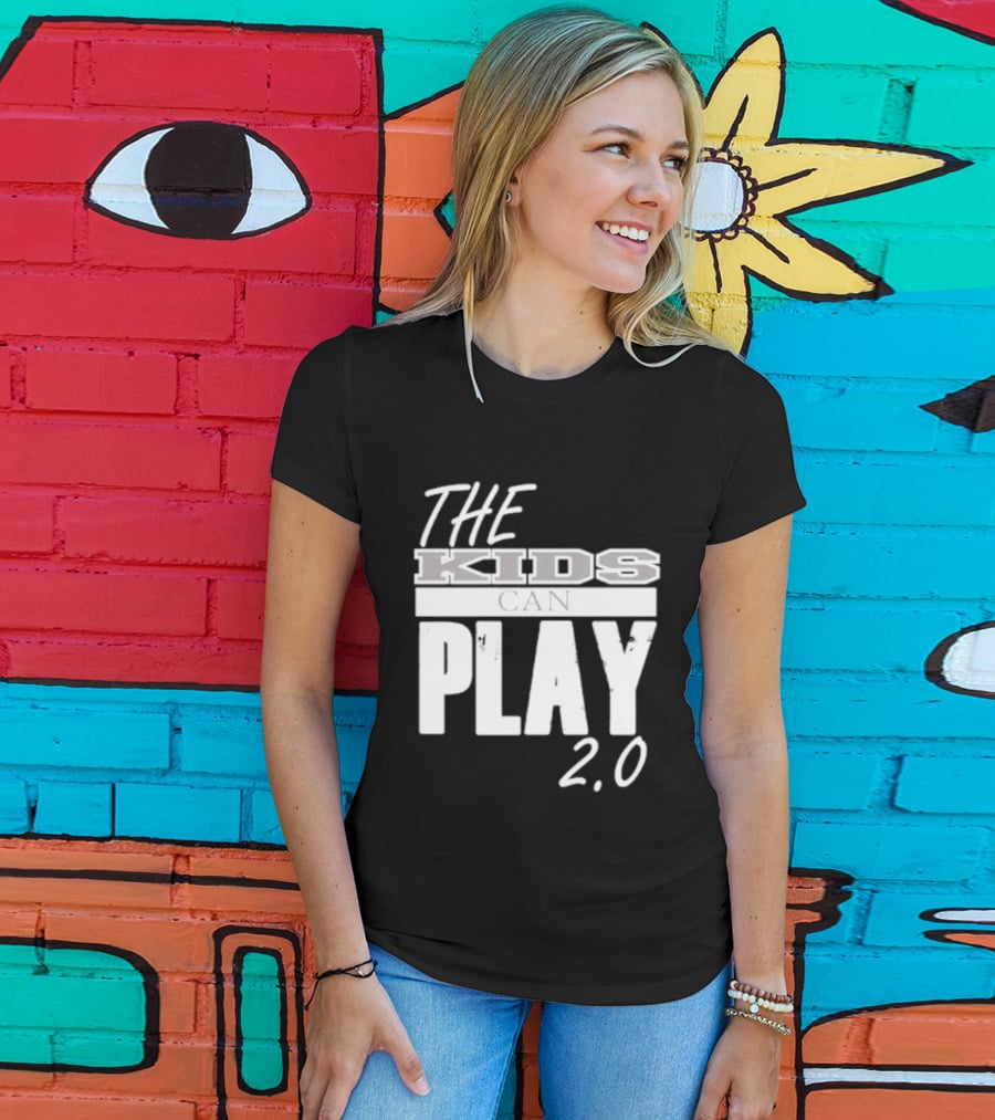 The Kids Can Play 2.0 T-Shirt