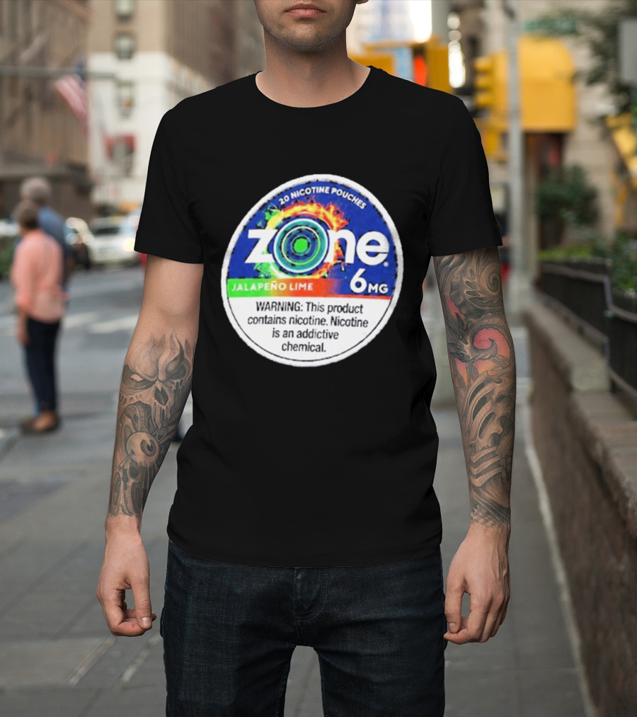 Zone 6 Nicotine Pouches Jalapeño Lime 6Mg Warning Contains Addictive Chemical T-Shirt