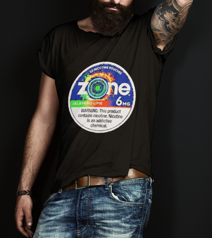 Zone 6 Nicotine Pouches Jalapeño Lime 6Mg Warning Contains Addictive Chemical T-Shirt