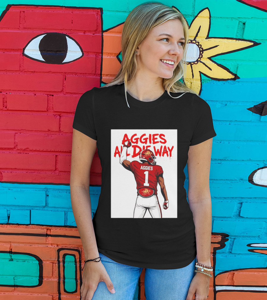 AGGIES ALL DIE WAY Football Aggies Number 1 Player T-Shirt