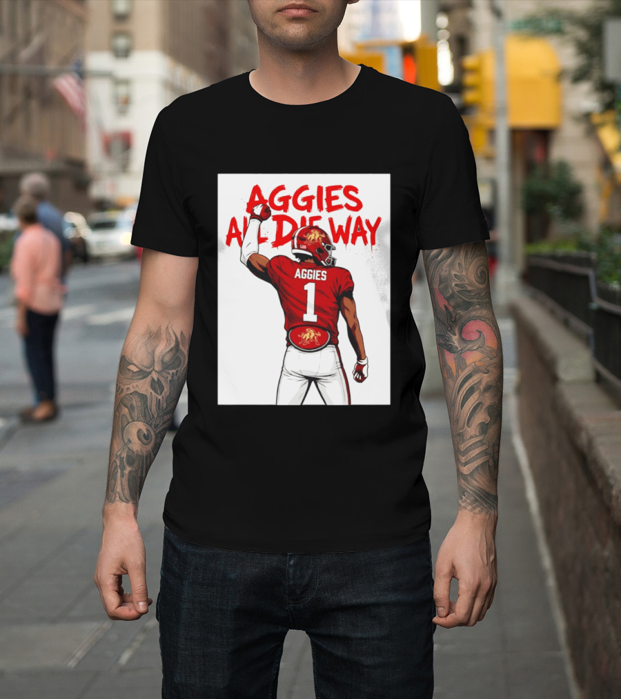 AGGIES ALL DIE WAY Football Aggies Number 1 Player T-Shirt