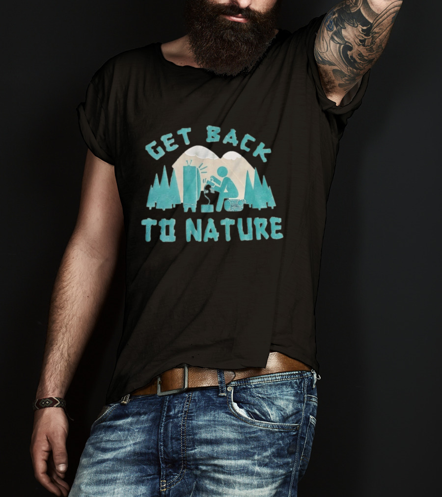 Get Back To Nature Mountains Trees TV And Person Axe T-Shirt