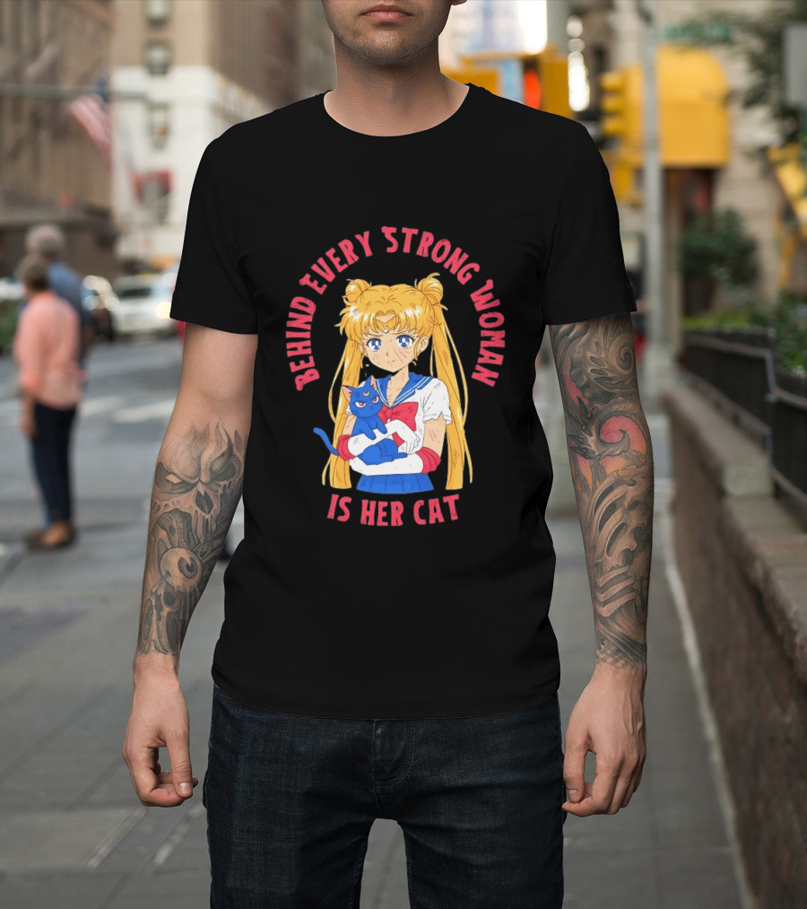 Sailor Moon Behind Every Strong Woman Is Her Cat Anime Manga Fans T-Shirt