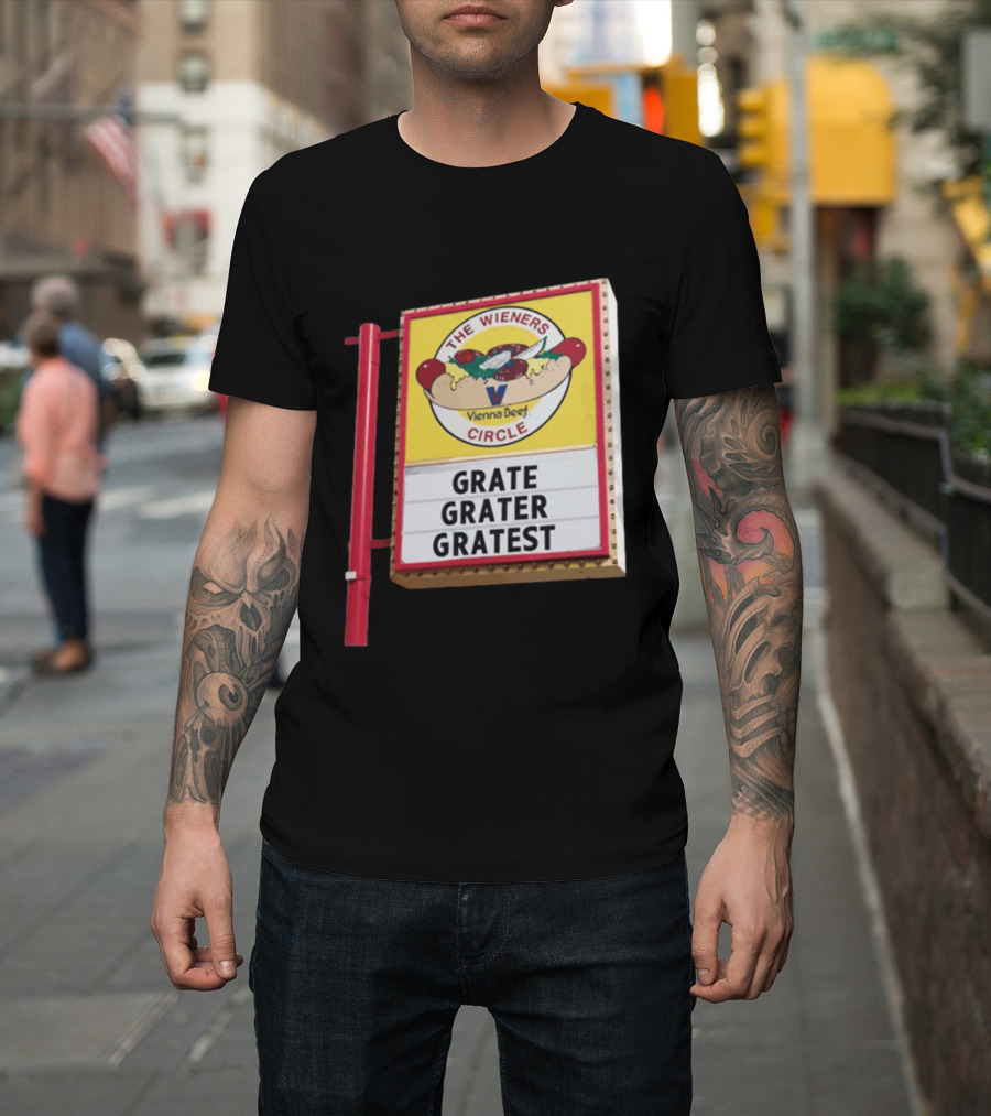 The Wieners Circle Vienna Beef Grate Grater Gratest Sign T-Shirt