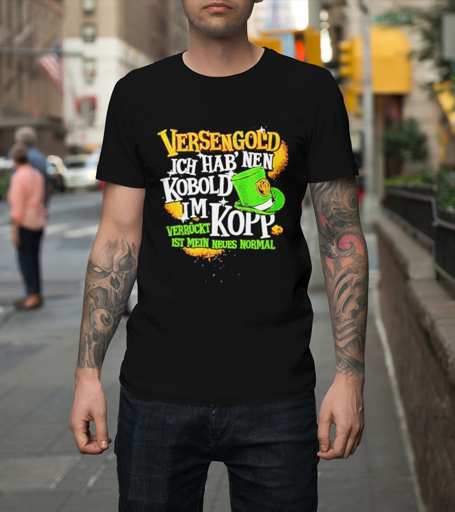 Versengold Ich Hab Nen Kobold Im Kopp Verrückt Ist Mein Neues Normal Grün Hut T-Shirt