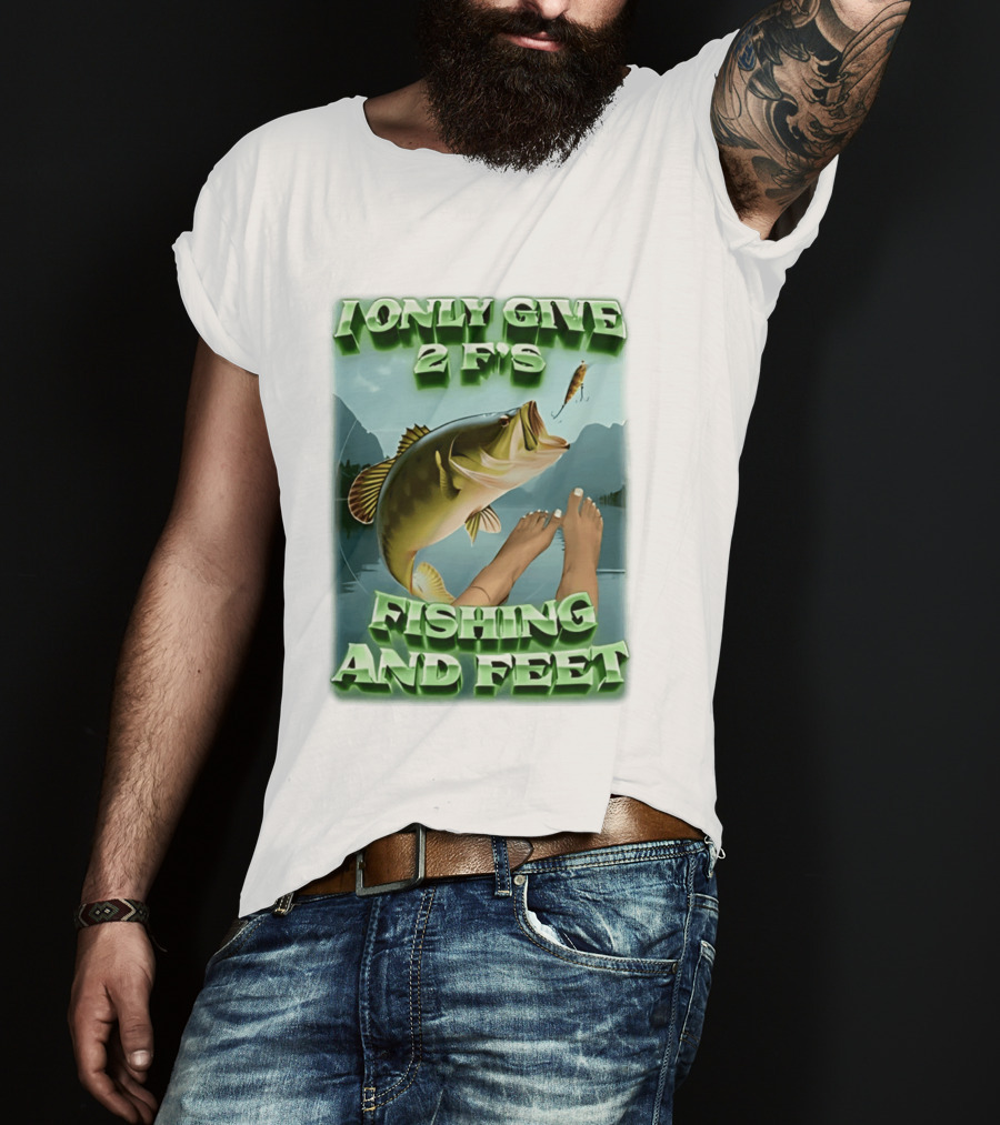 I Only Give 2 F's Fishing And Feet Bass And Lure Scene T-Shirt
