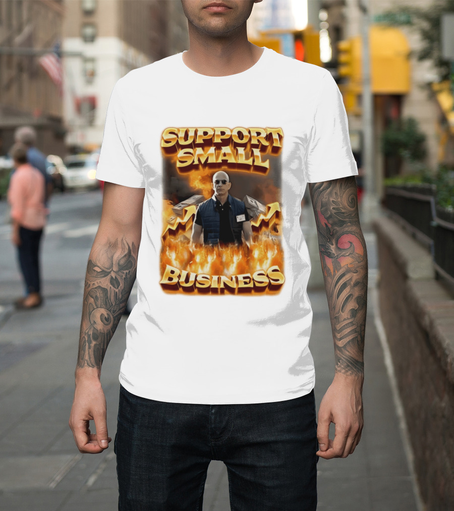 Support Small Business Man On Fire Symbolizing Success T-Shirt