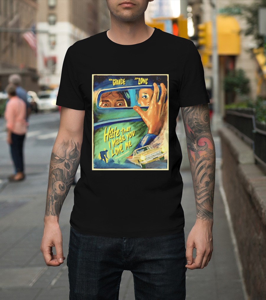 Hate That I Made You Love Me Ariana Grande Retro Film T-Shirt