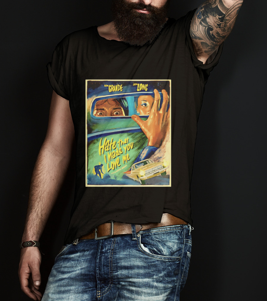 Hate That I Made You Love Me Ariana Grande Retro Film T-Shirt