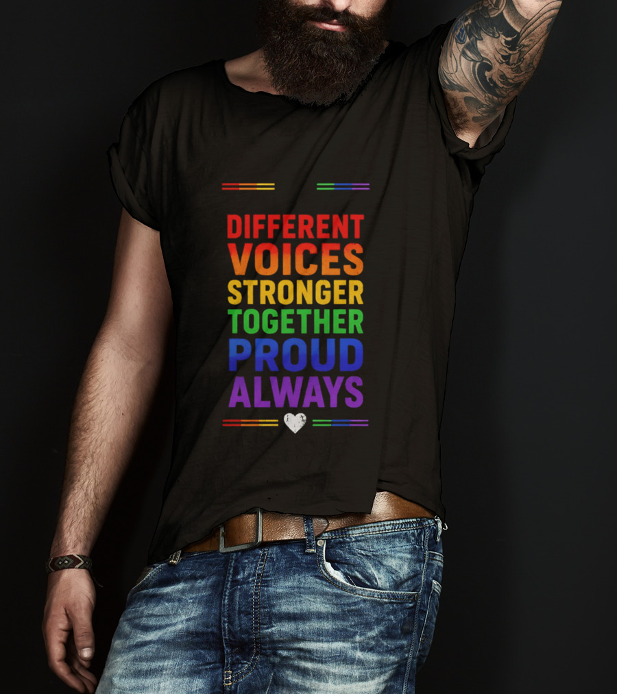 Different Voices Stronger Together Proud Always Rainbow Heart T-Shirt