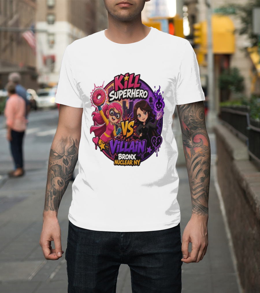 Kill Superhero VS Villain Bronx Nuclear NY T-Shirt