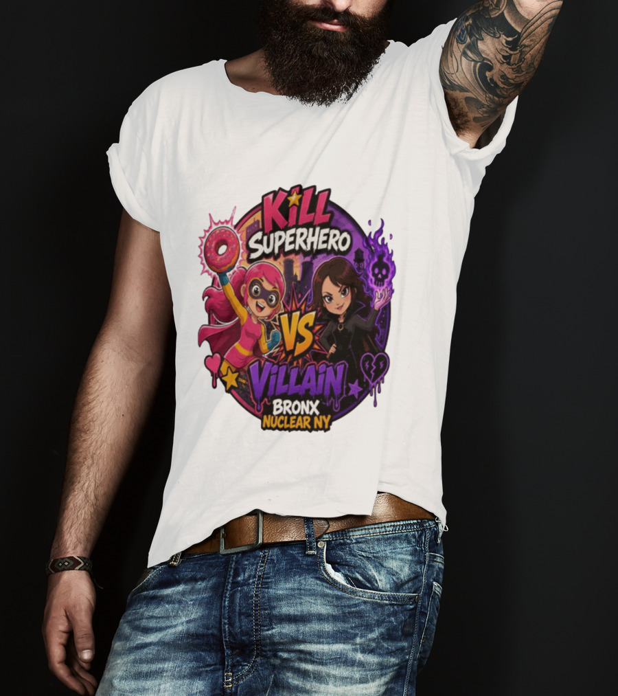 Kill Superhero VS Villain Bronx Nuclear NY T-Shirt