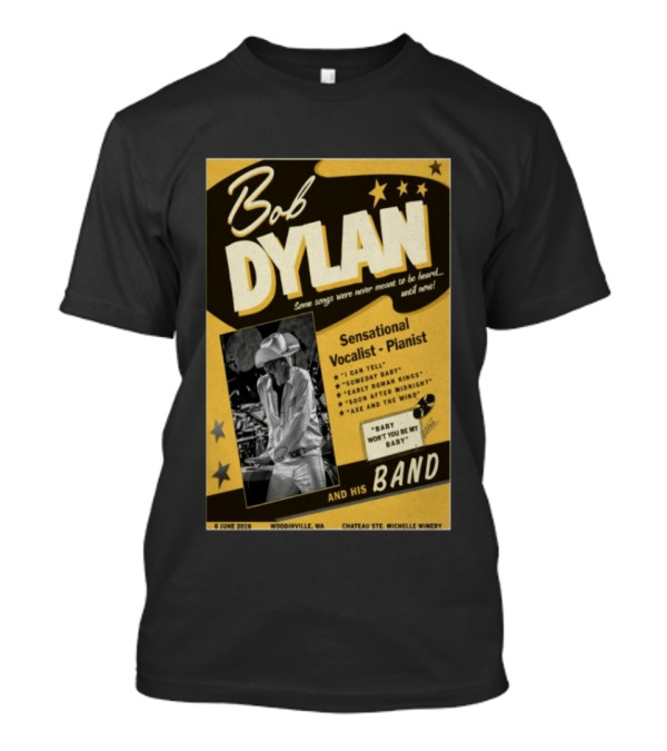 Bob Dylan Sensational Vocalist Pianist Live Woodinville WA June 06 2026 Chateau Ste Michelle Winery T-Shirt