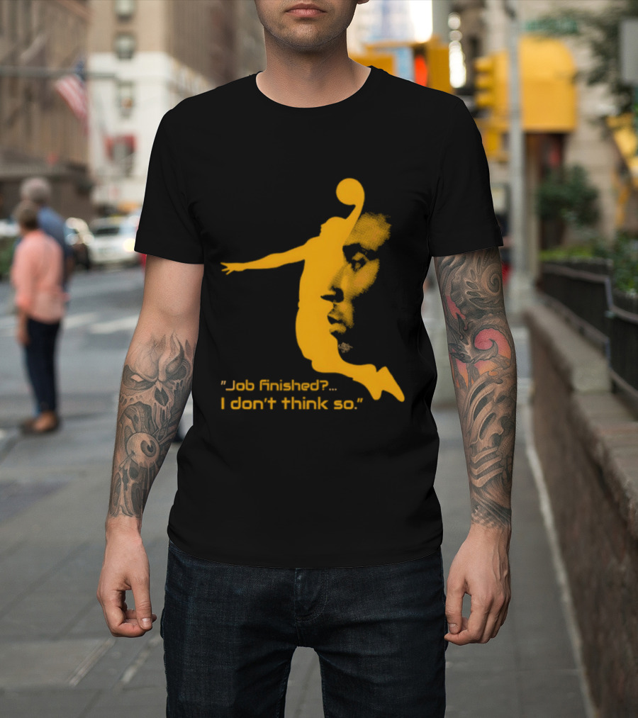 Kobe Bryant Black Mamba Job Finished I Don't Think So Basketball Dunk T-Shirt