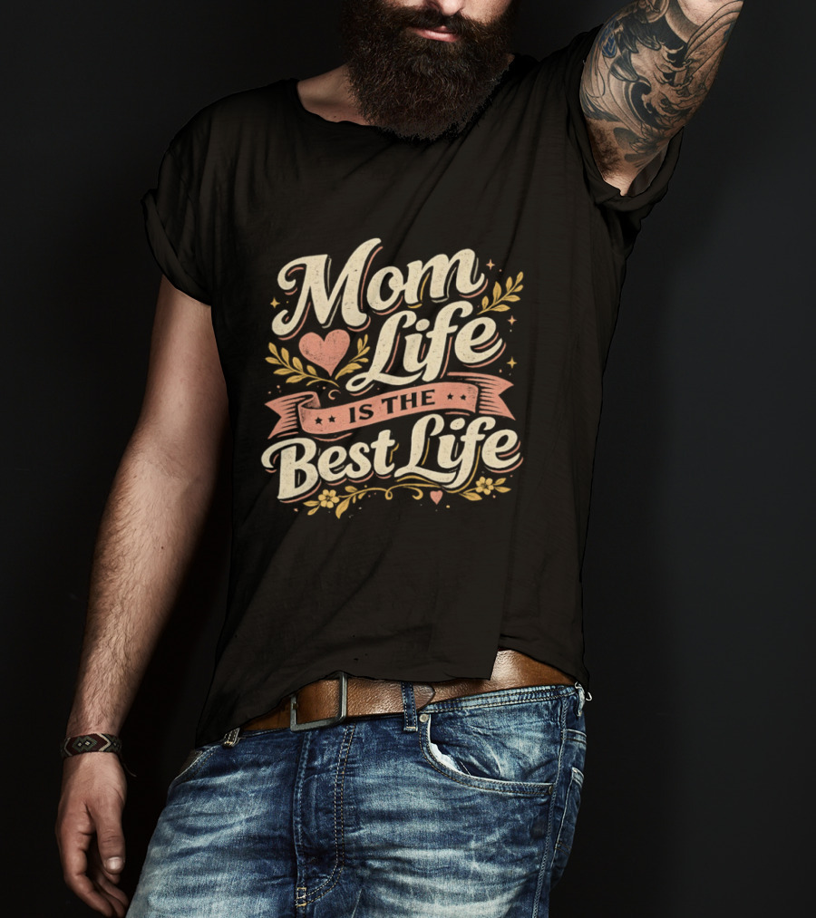 Mom Life Is The Best Life Heart Ribbon Floral Script T-Shirt