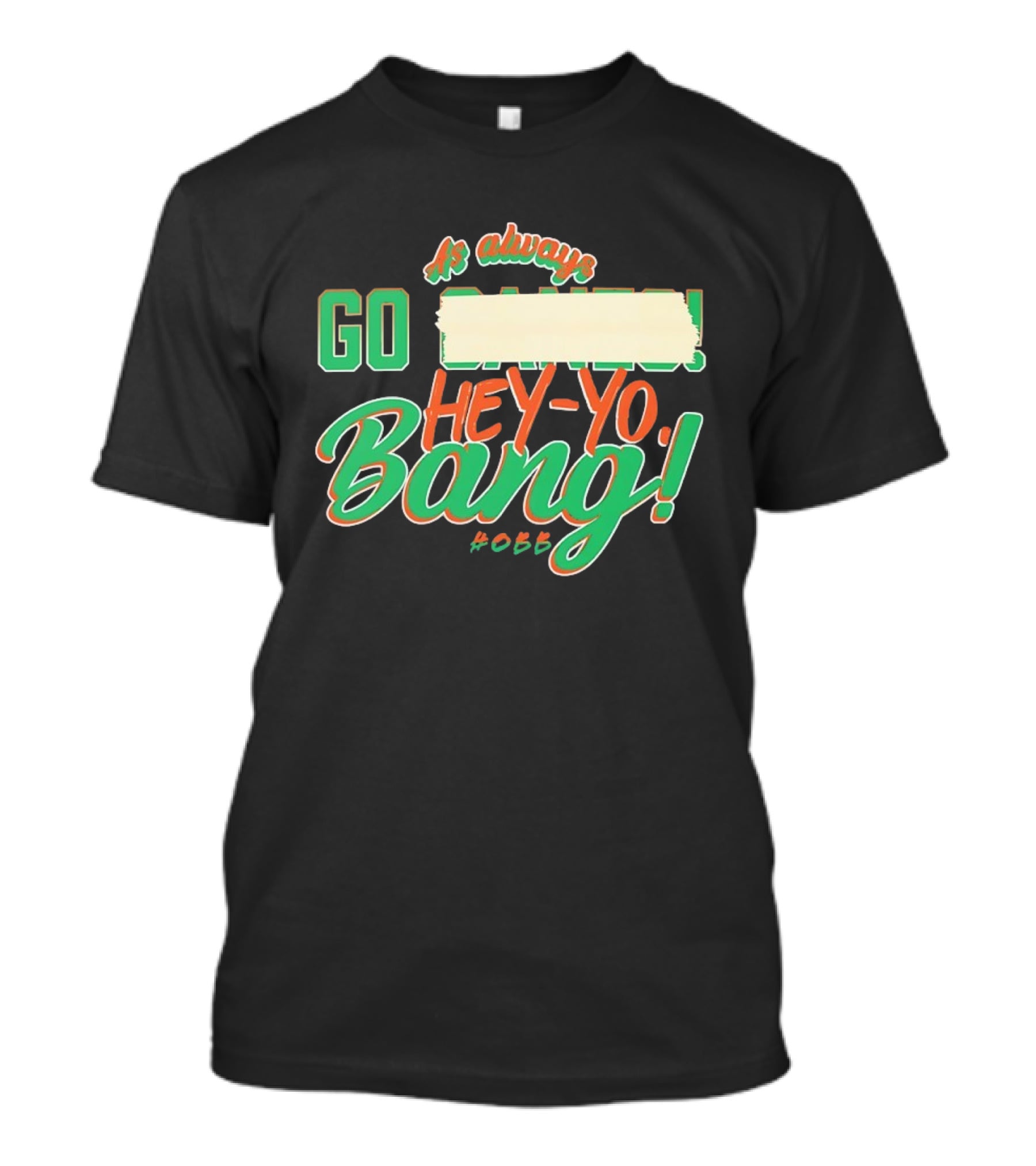 As Always Go Canes Hey-Yo Bang 2023 Miami Hurricanes T-Shirt