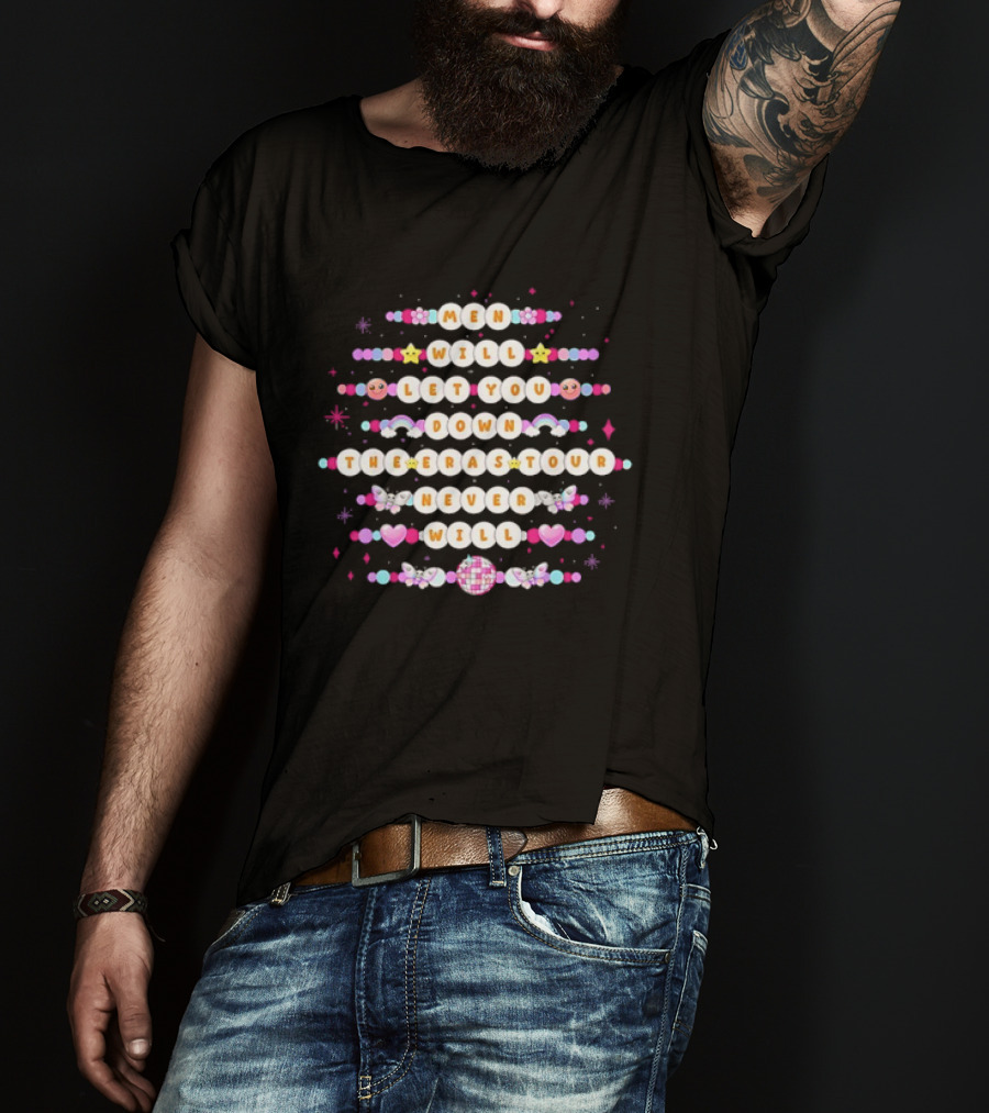 Men Will Let You Down But The Eras Tour Never Will Magic Beads And Disco Ball Style T-Shirt