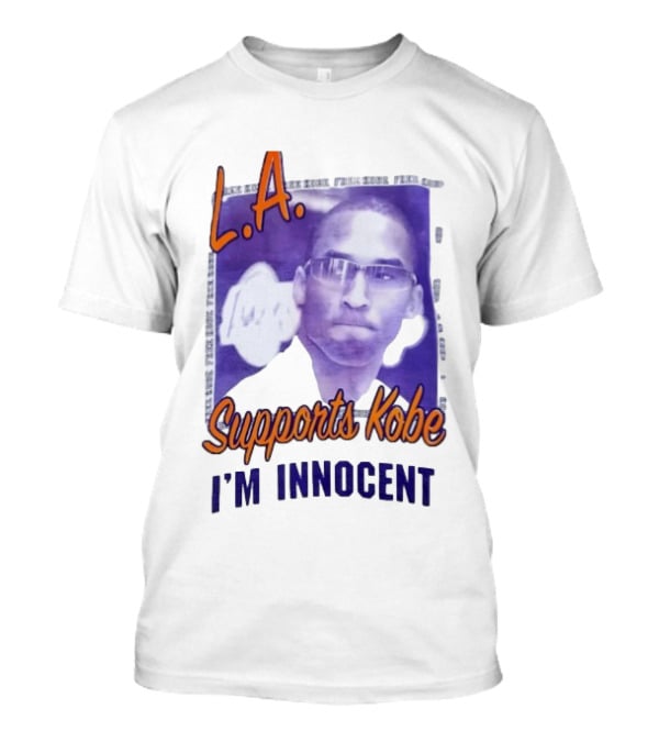 L.A. Lakers Supports Kobe I'm Innocent T-Shirt