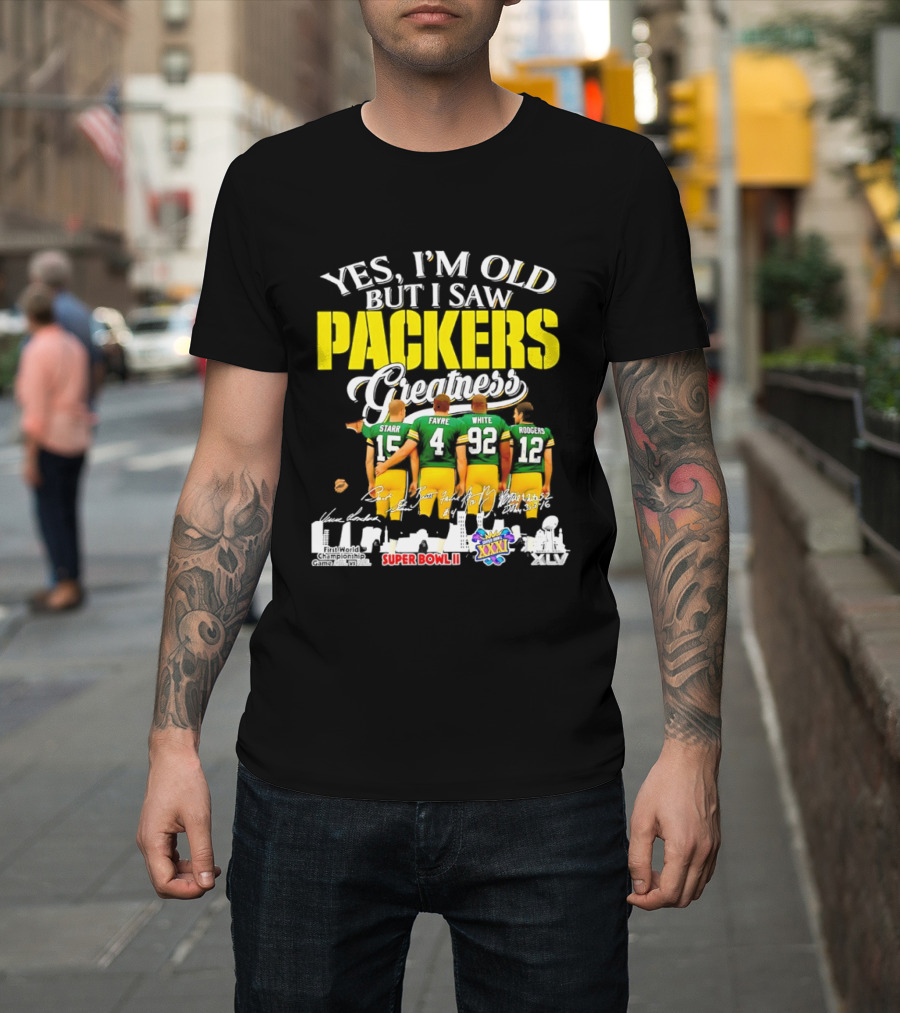 Yes I'm Old But I Saw Packers Greatness Starr Favre White Super Bowl II XXXI Champions T-Shirt