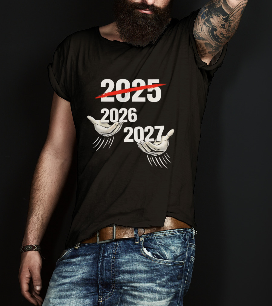 2025 2026 2027 Celebration Meme Hands T-Shirt