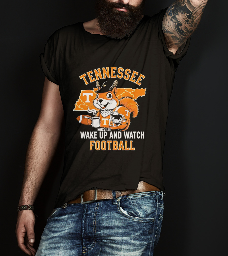 Tennessee Volunteers Wake Up And Football Squirrel T-Shirt