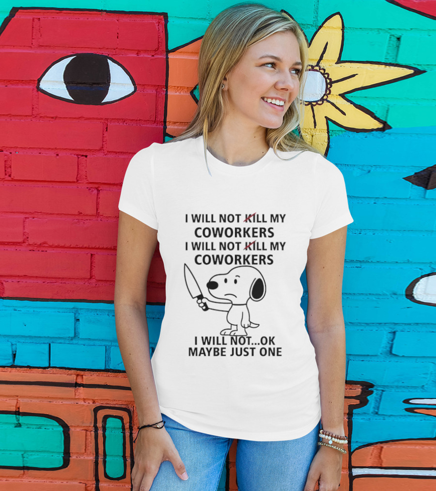 Snoopy I Will Not Kill My Coworkers Maybe Just One Peanuts Humor T-Shirt