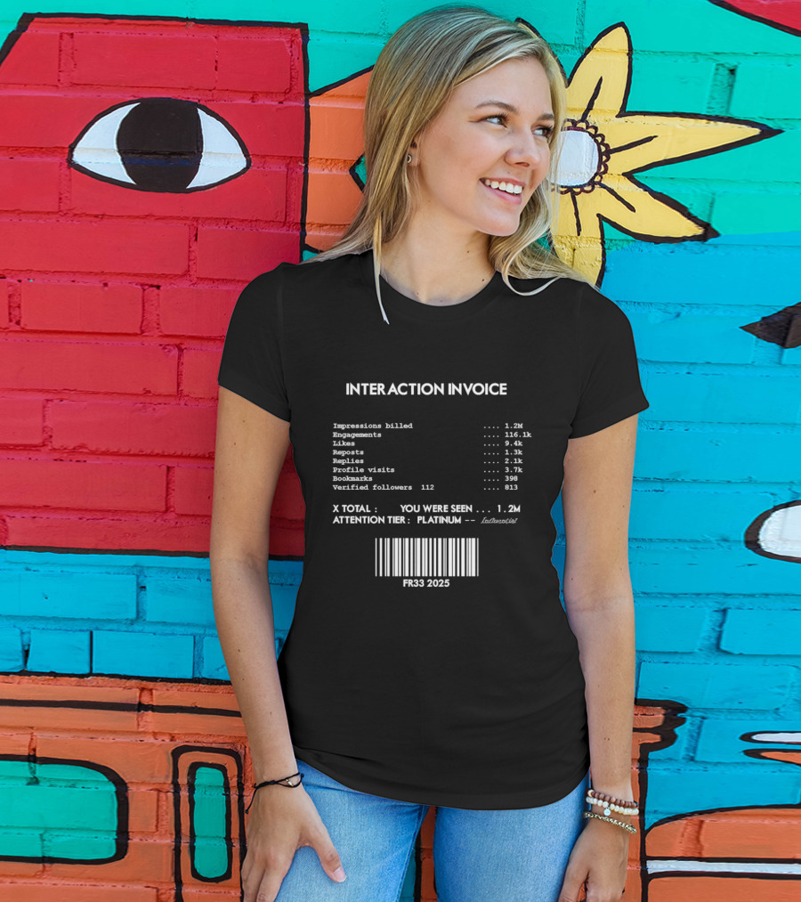 Interaction Invoice Fr33 2025 Impressions Billed 1.2m Attention Tier Platinum Barcode Edition T-Shirt