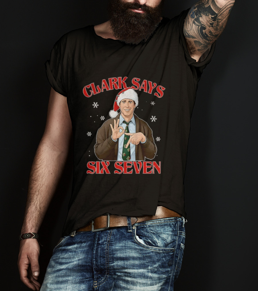 Clark Griswold Christmas Six Seven Meme Clark Says 67 Snowflakes T-Shirt