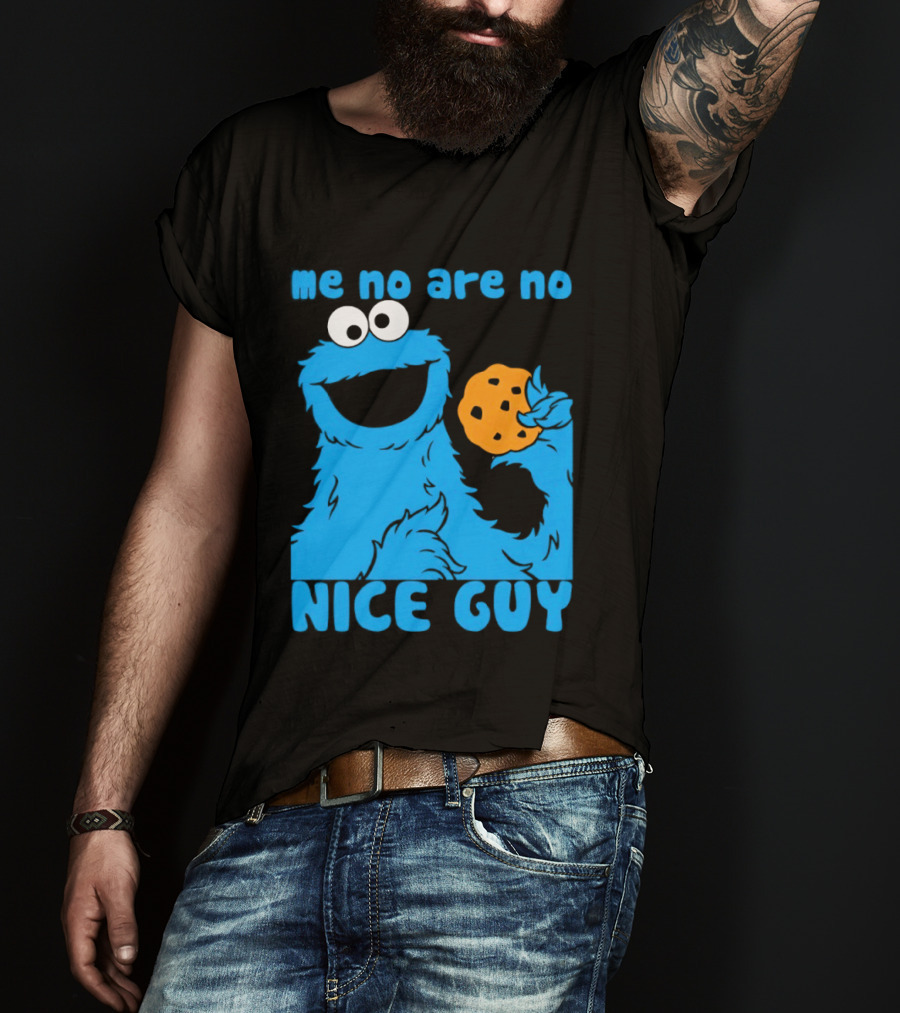 Me No Are No Nice Guy Cookie Monster Eating Cookie T-Shirt