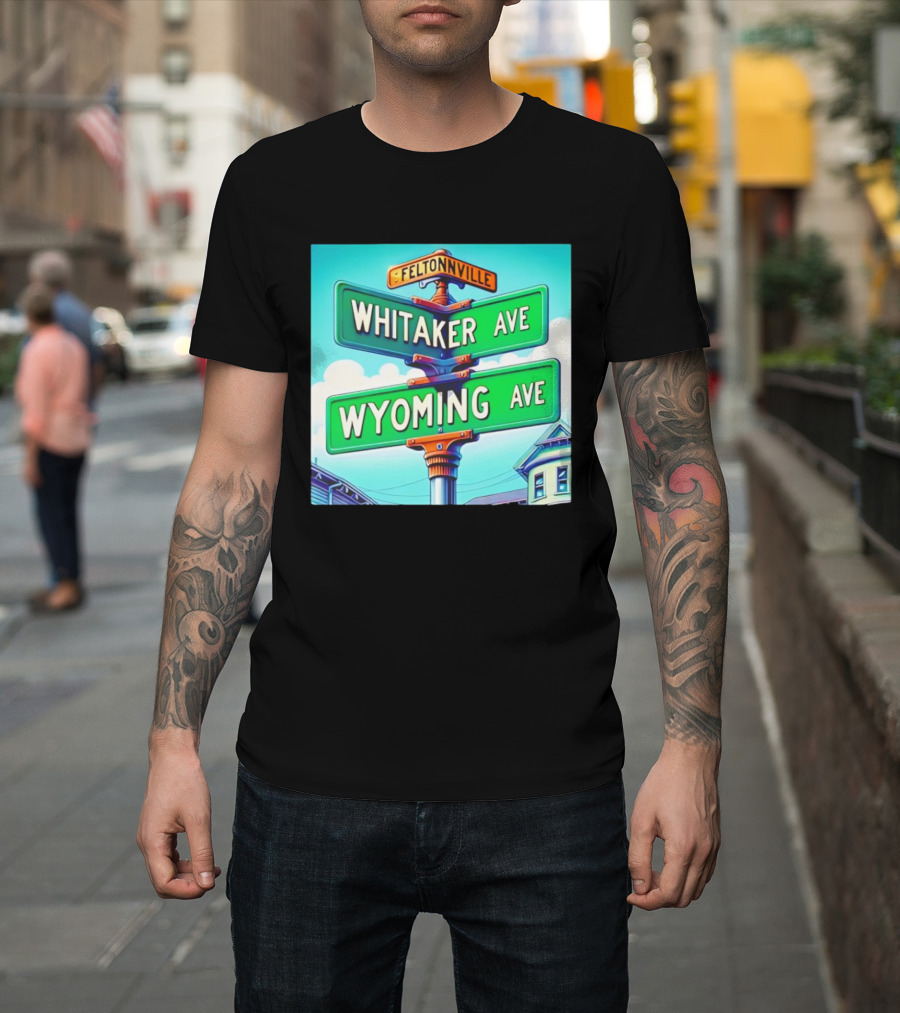 Feltonville Whitaker Ave Wyoming Ave Philadelphia Street Signs T-Shirt