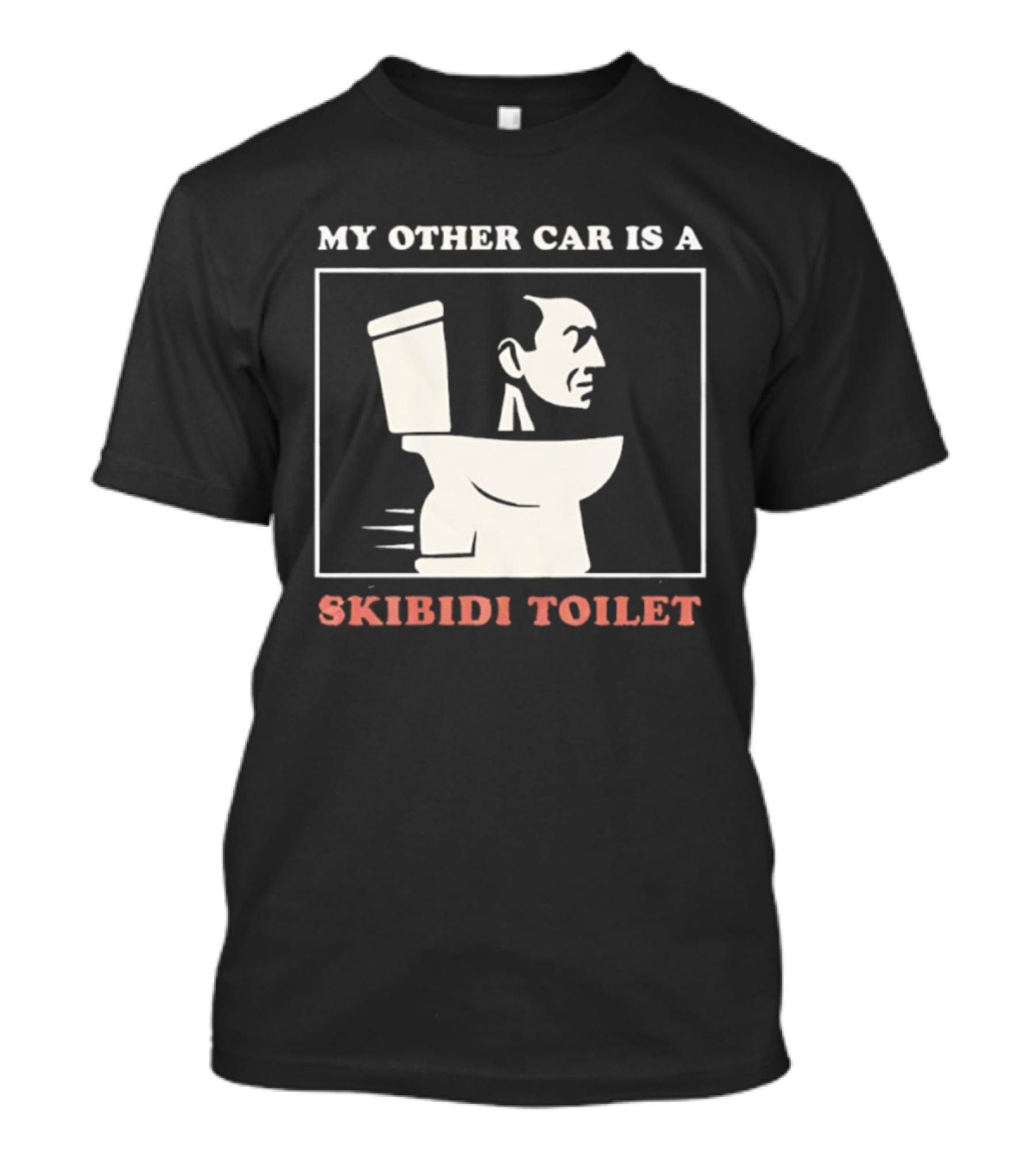 My Other Car Is A Skibidi Toilet Meme Humor T-Shirt