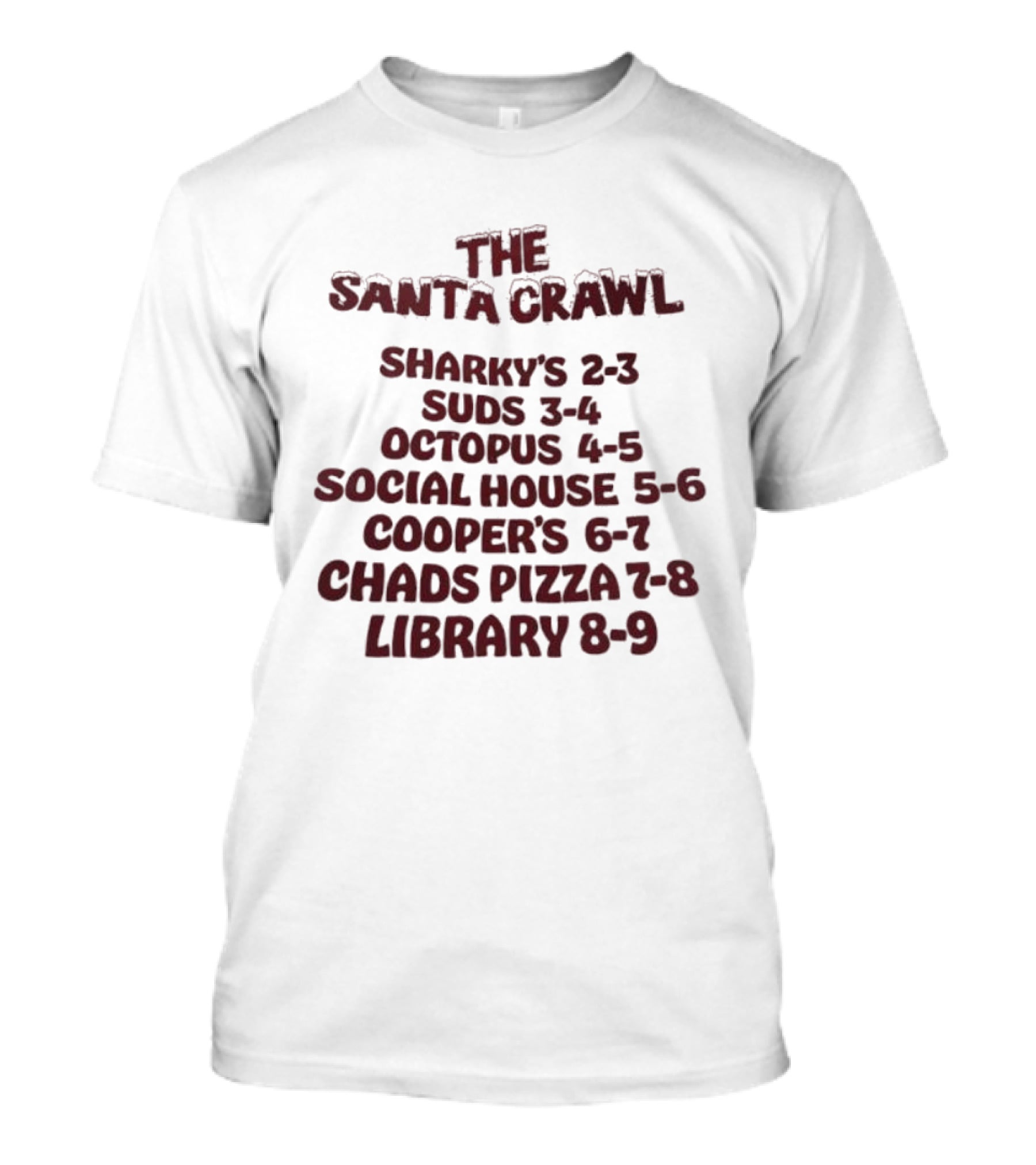 The Santa Crawl Sharky's Suds Octopus Social House Cooper's Chads Pizza Library Event Schedule T-Shirt