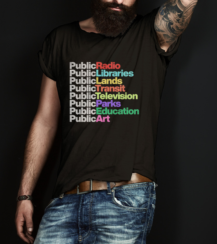 Public Radio Libraries Lands Transit Television Parks Education T-Shirt