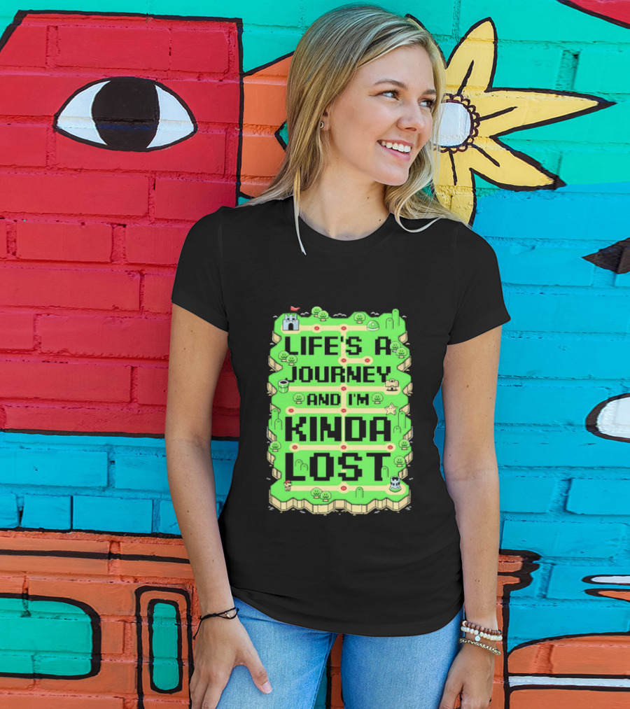 Life’s A Journey And I’m Kinda Lost T-Shirt