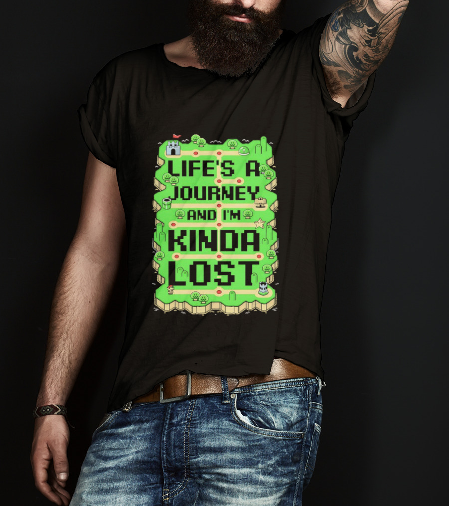 Life’s A Journey And I’m Kinda Lost T-Shirt