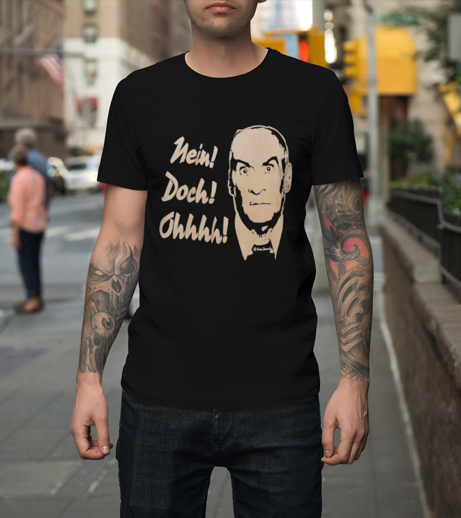 Louis De Funes Nein Doch Ohhhh Comedy Phrase T-Shirt