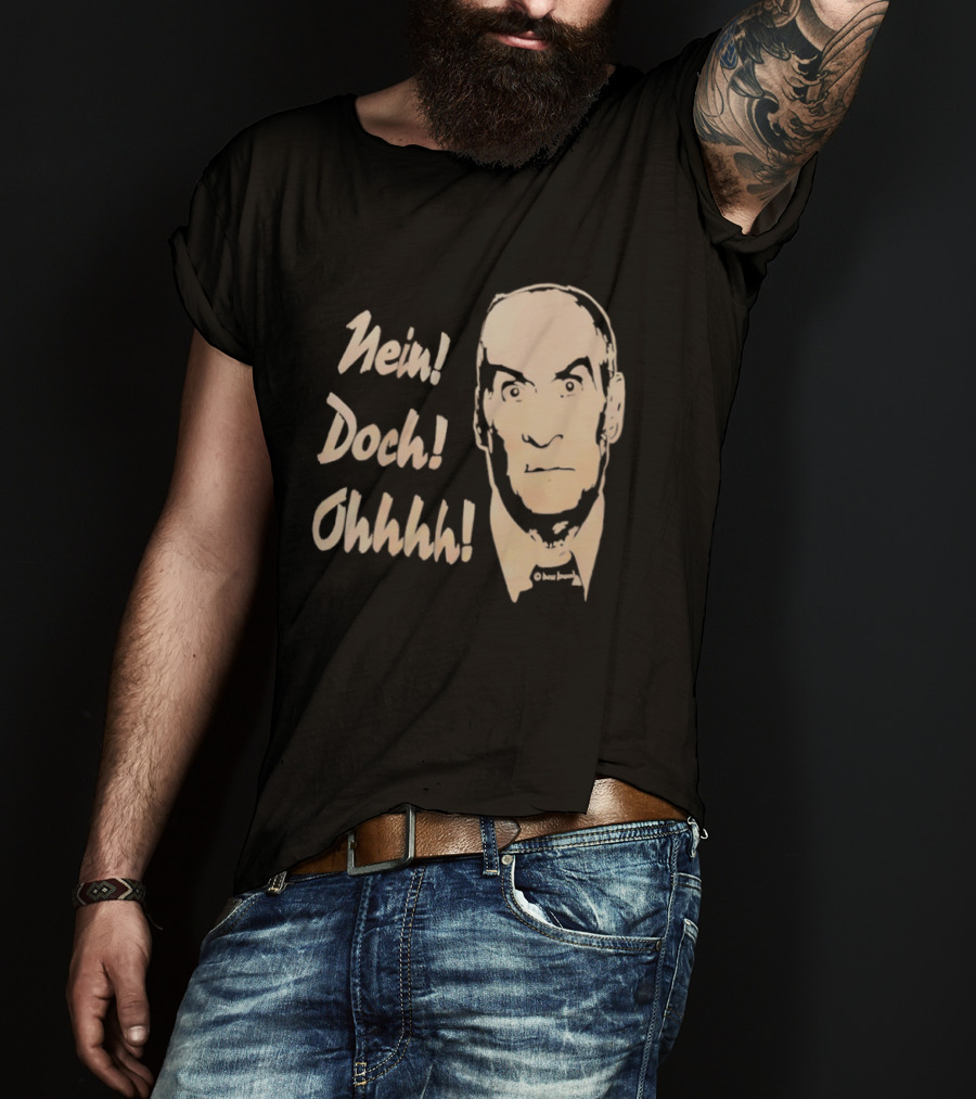 Louis De Funes Nein Doch Ohhhh Comedy Phrase T-Shirt