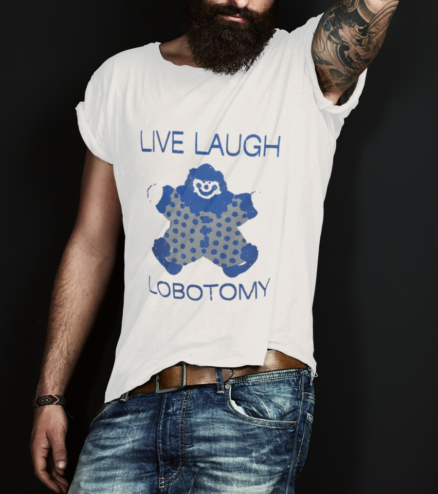 LIVE LAUGH LOBOTOMY Clown Polka Dot Humor T-Shirt