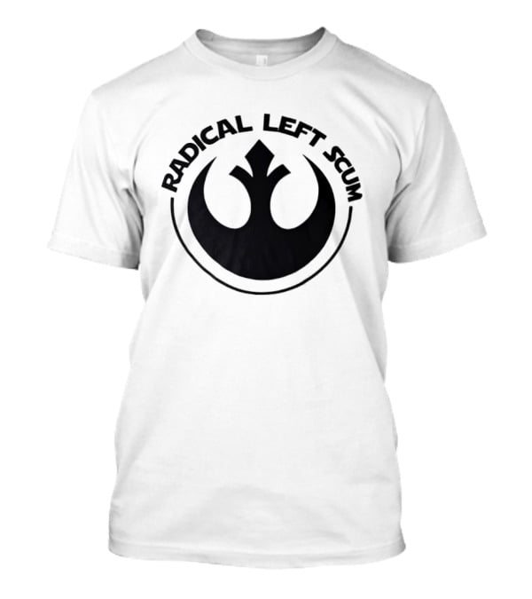 Radical Left Star Wars Rebel Alliance Scum T-Shirt