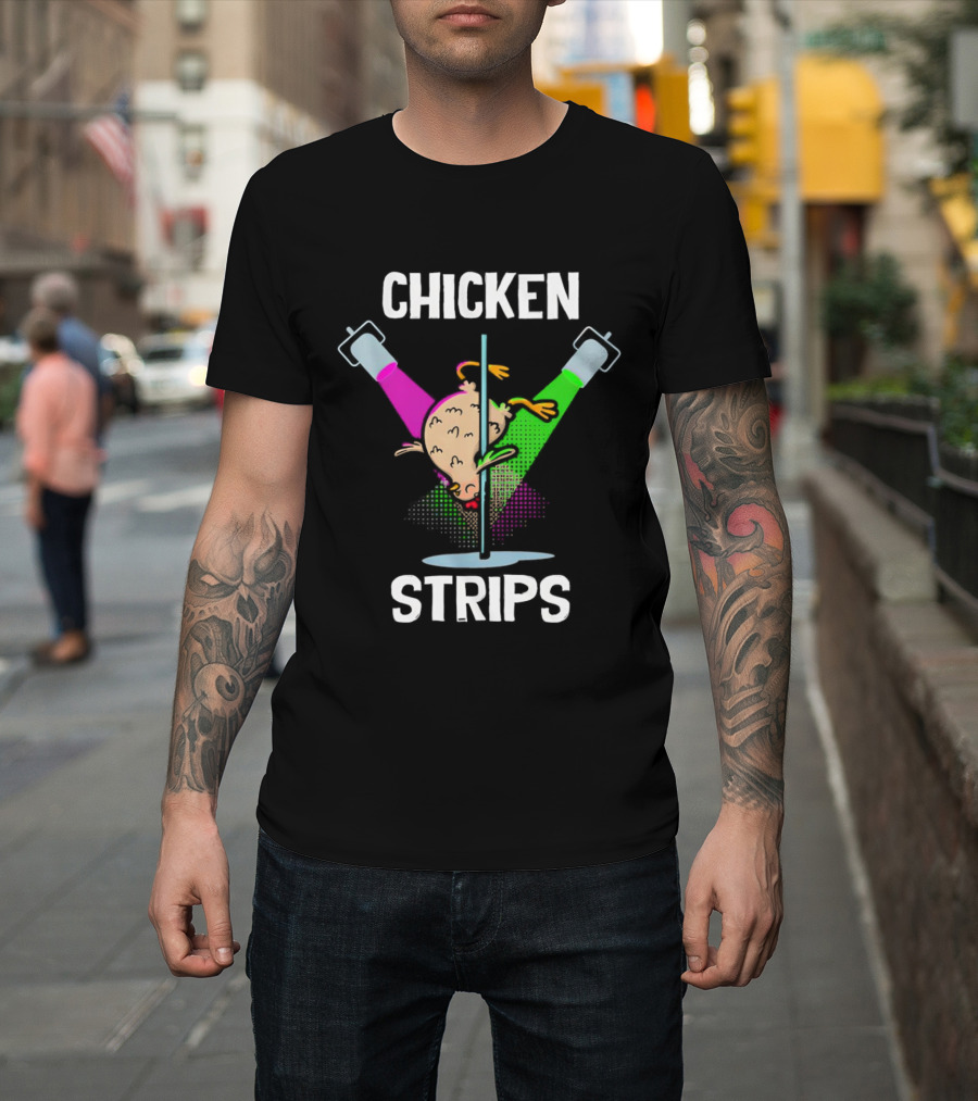 Chicken Strips Pole Dancing Funny Chicken Humor T-Shirt