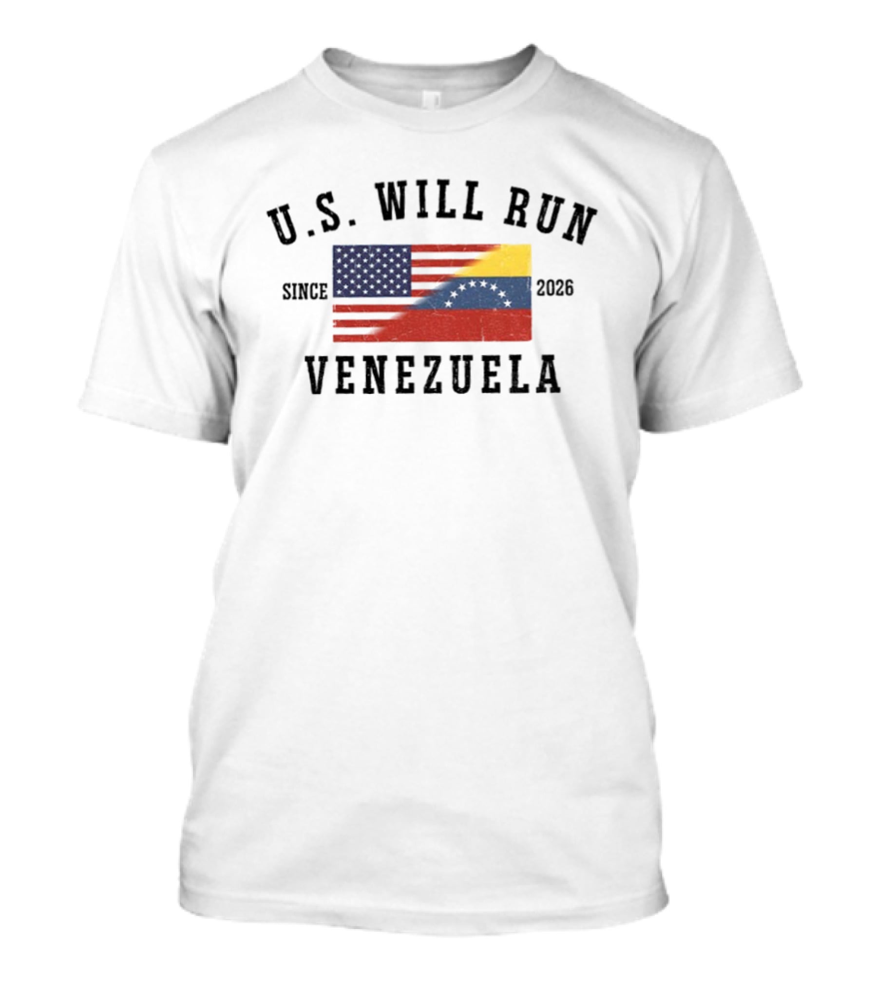 U.S. Will Run Venezuela Patriotic USA Venezuela Flag Freedom Political Since 2026 T-Shirt