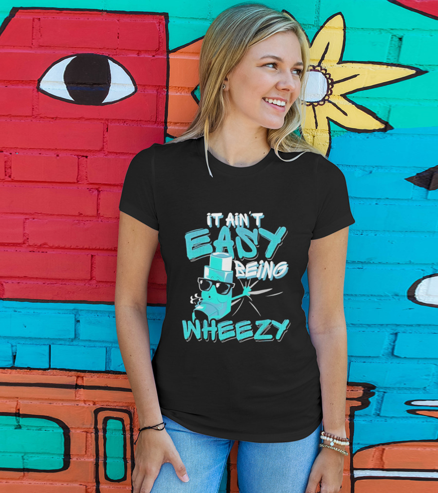 It Ain't Easy Being Wheezy Inhaler Sunglasses Cartoon T-Shirt