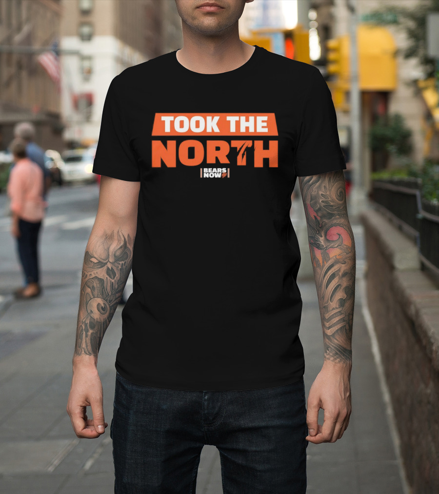 Chicago Bears Took The North Bears Now T-Shirt
