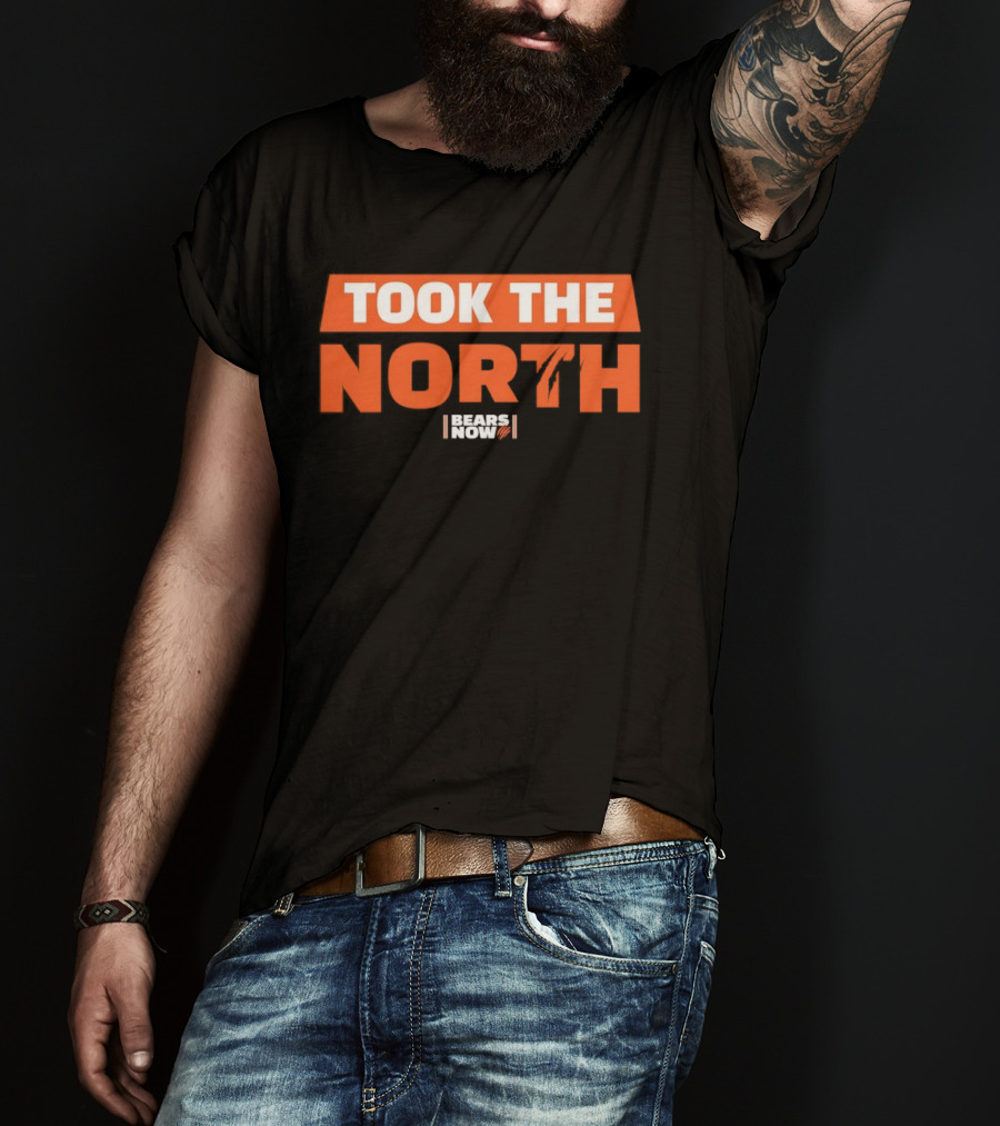 Chicago Bears Took The North Bears Now T-Shirt