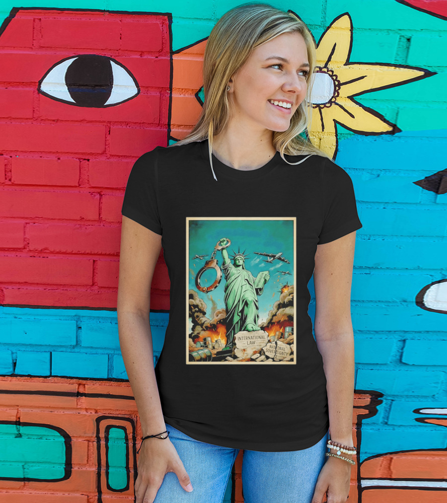 Statue Of Liberty Global Power Struggle International Law National Sovereignty T-Shirt