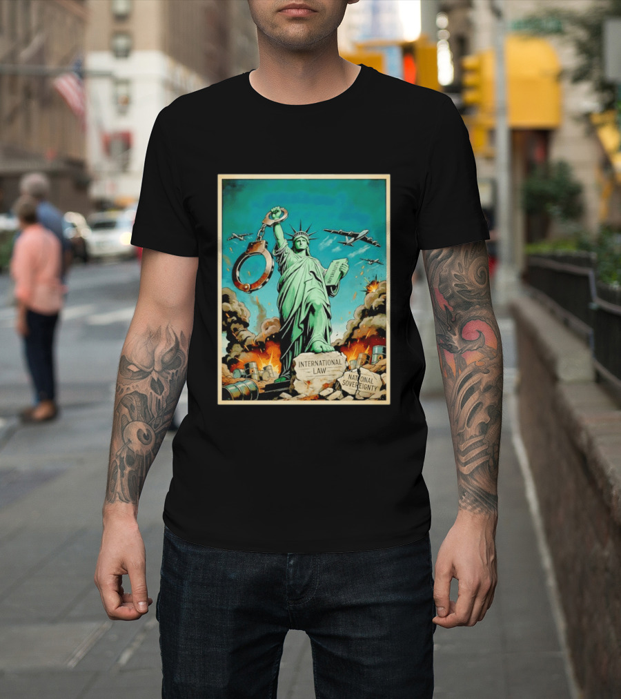 Statue Of Liberty Global Power Struggle International Law National Sovereignty T-Shirt