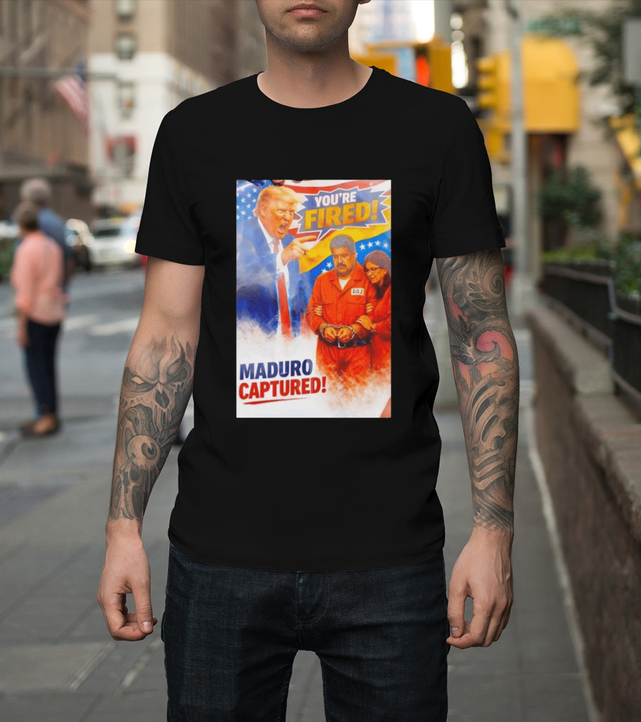 You're Fired Maduro Captured DOJ Trump Pointing T-Shirt